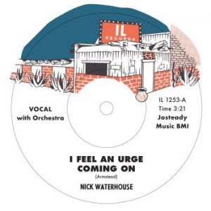 Waterhouse Nick - I Feel An Urge Coming On B/W I'm Du in der Gruppe VINYL bei Bengans Skivbutik AB (3717709)