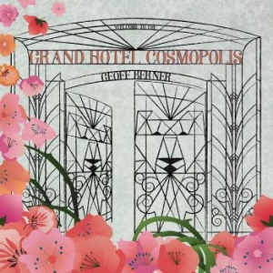Berner Geoff - Grand Hotel Cosmopolis in der Gruppe VINYL bei Bengans Skivbutik AB (3717713)