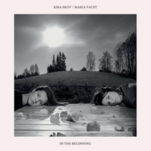Skov Kira & Maria Faust - In The Beginning in der Gruppe VINYL bei Bengans Skivbutik AB (3718096)