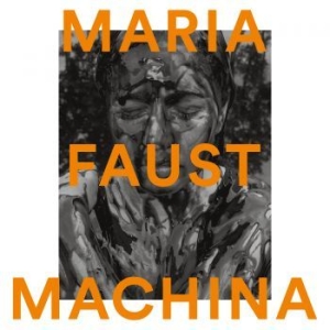 Faust Maria - Machina in der Gruppe VINYL bei Bengans Skivbutik AB (3718103)