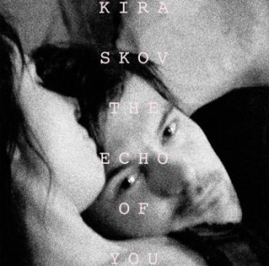 Skov Kira - The Echo Of You - Songs For Nicolai in der Gruppe VINYL bei Bengans Skivbutik AB (3718104)