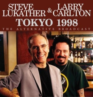 Lukather Steve And Carlton Larry - Tokyo 1998 (Live Broadcast 1998) in der Gruppe Minishops / Toto bei Bengans Skivbutik AB (3718288)