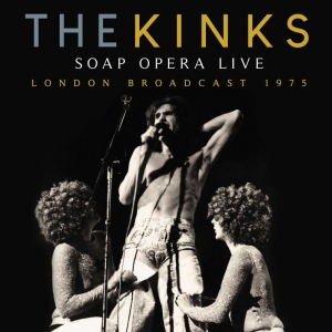 Kinks The - Soap Opera Live (Live Broadcast 197 in der Gruppe CD bei Bengans Skivbutik AB (3718290)