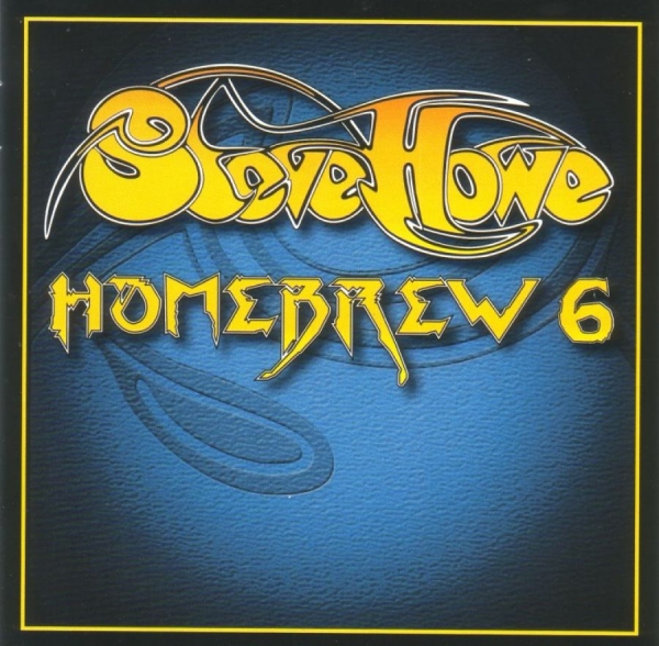 Howe Steve - Homebrew 6 in der Gruppe CD / Bestseller bei Bengans Skivbutik AB (3718803)