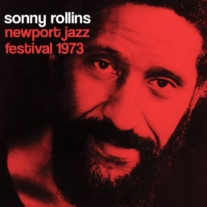 Rollins Sonny - Newport Jazz Festival 1973 in der Gruppe CD / Jazz/Blues bei Bengans Skivbutik AB (3719472)