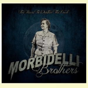 Morbidelli Brothers - Five Hours To Weather The Dark in der Gruppe CD / Rock bei Bengans Skivbutik AB (3719641)