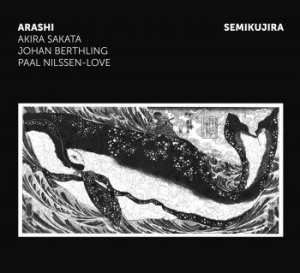 Arashi-Sakata/ Berthling/ Nilssen-Lov - Semikujira in der Gruppe CD / Jazz/Blues bei Bengans Skivbutik AB (3719664)