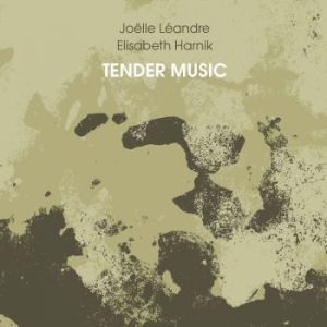 Harnik Elisabeth & Joëlle Léandre - Tender Music in der Gruppe CD / Jazz/Blues bei Bengans Skivbutik AB (3719678)