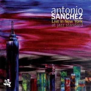 Sanchez Antonio - Live In New York At Jazz Standard in der Gruppe CD bei Bengans Skivbutik AB (3719772)