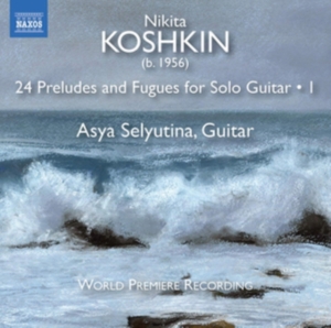 Koshkin Nikita - 24 Preludes & Fugues For Guitar Sol in der Gruppe Externt_Lager / Naxoslager bei Bengans Skivbutik AB (3720516)