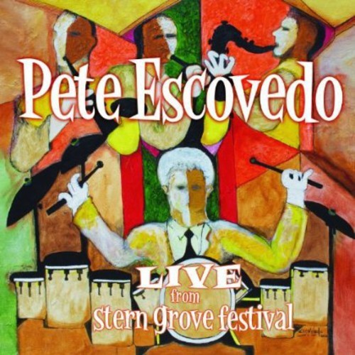 Escovedo Pete - Live From Stern Grove Festival in der Gruppe CD / Jazz/Blues bei Bengans Skivbutik AB (3722933)