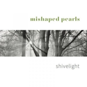 Mishaped Pearls - Shivelight in der Gruppe CD / Pop-Rock bei Bengans Skivbutik AB (3722994)