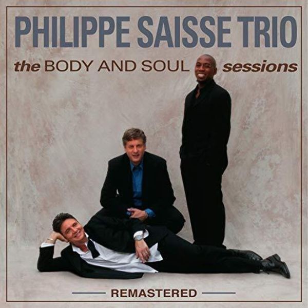 Saisse Phillipe (Trio) - Body And Soul Sessions (Remastered) in der Gruppe CD / Jazz/Blues bei Bengans Skivbutik AB (3723621)