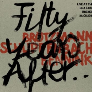 Brötzmann/Schlippenbach/Bennink - Fifty Years After in der Gruppe VINYL / Jazz bei Bengans Skivbutik AB (3724802)