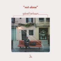 Birnbaum Gabriel - Not Alone in der Gruppe CD bei Bengans Skivbutik AB (3725844)