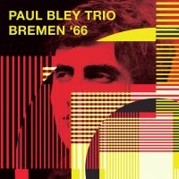 Bley Paul (Trio) - Bremen '66 (Fm) in der Gruppe CD bei Bengans Skivbutik AB (3726675)