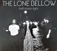 Lone Bellow - Half Moon Light in der Gruppe VINYL / Pop-Rock bei Bengans Skivbutik AB (3727002)