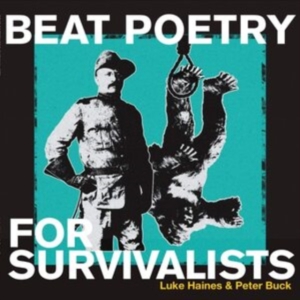 Haines Luke And Peter Buck - Beat Poetry For Survivalists (Ltd) in der Gruppe VINYL / Rock bei Bengans Skivbutik AB (3727022)