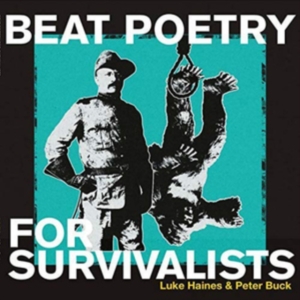 Haines Luke And Peter Buck - Beat Poetry For Survivalists in der Gruppe CD / Pop-Rock bei Bengans Skivbutik AB (3727082)