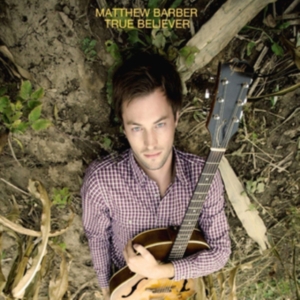 Barber Matthew - True Believer in der Gruppe VINYL / Pop-Rock bei Bengans Skivbutik AB (3728472)