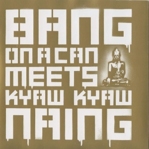 Naing Kyaw Kyaw - Meets Kyaw Kyaw Naing in der Gruppe Externt_Lager / Naxoslager bei Bengans Skivbutik AB (3728977)