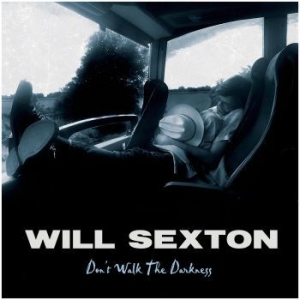 Sexton Will - Don't Walk The Darkness in der Gruppe CD / Rock bei Bengans Skivbutik AB (3729792)