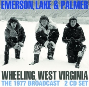 Emerson Lake & Palmer - Wheeling West Virginia (2 Cd Broadc in der Gruppe CD / Pop bei Bengans Skivbutik AB (3730982)
