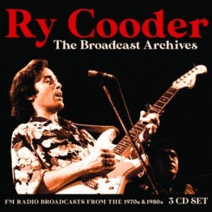 Cooder Ry - Broadcast Archives (3 Cd) Broadcast in der Gruppe CD bei Bengans Skivbutik AB (3730985)