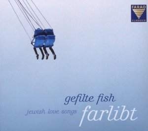 Geflite Fish - Farlibt,Jewish Love Songs in der Gruppe Externt_Lager / Naxoslager bei Bengans Skivbutik AB (3731570)