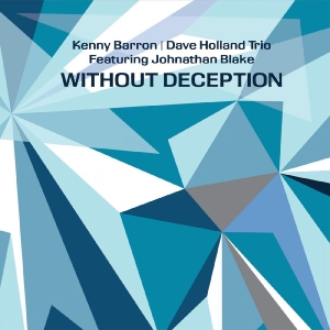 Barron Kenny Dave Holland Johnat - Without Deception in der Gruppe CD bei Bengans Skivbutik AB (3732069)