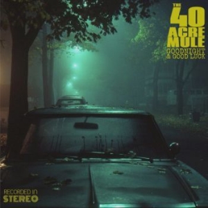 40 Acre Mule - Goodnight & Good Luck in der Gruppe CD / Country bei Bengans Skivbutik AB (3732074)