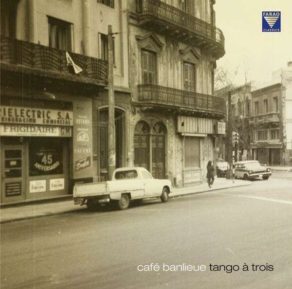 Various - Café Banlieue: Tango À Trois in der Gruppe Externt_Lager / Naxoslager bei Bengans Skivbutik AB (3732546)