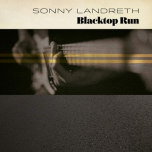 Landreth Sonny - Blacktop Run in der Gruppe VINYL / Blues,Jazz,Pop-Rock bei Bengans Skivbutik AB (3733116)