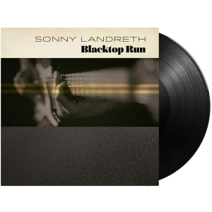 Sonny Landreth - Blacktop Run in der Gruppe VINYL / Blues,Jazz,Pop-Rock bei Bengans Skivbutik AB (3733116)
