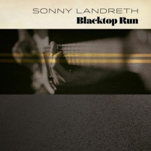 Landreth Sonny - Blacktop Run in der Gruppe CD / Rock bei Bengans Skivbutik AB (3733124)