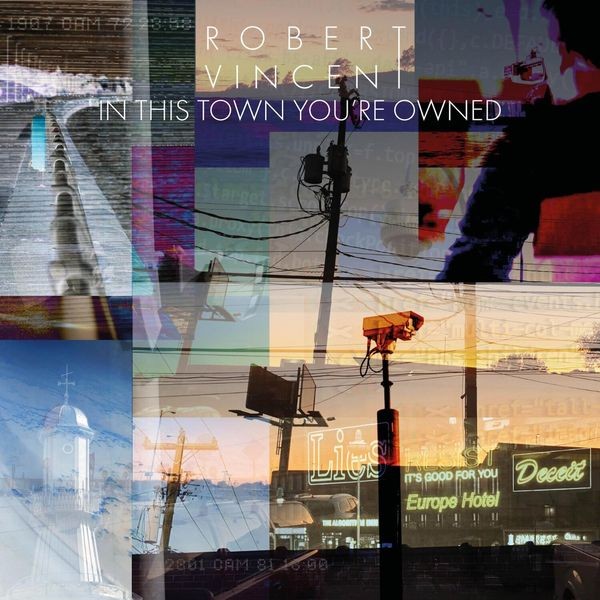 Robert Vincent - In This Town You're Owned in der Gruppe VINYL / Pop bei Bengans Skivbutik AB (3734331)