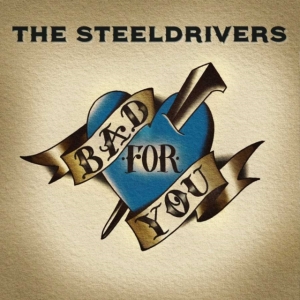 Steeldrivers The - Bad For You in der Gruppe VINYL / Country bei Bengans Skivbutik AB (3734362)