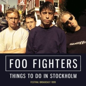 Foo Fighters - Things To Do In Stockholm (Live Bro in der Gruppe CD / Pop-Rock bei Bengans Skivbutik AB (3735965)