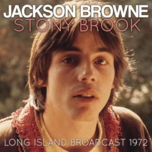 Jackson Browne - Stony Brook (Live Broadcast 1972) in der Gruppe CD / Pop bei Bengans Skivbutik AB (3736401)