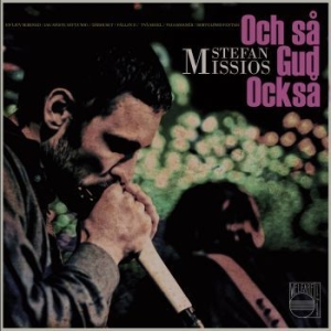 Stefan Missios - Och Så Gud Också in der Gruppe Minishops / Welfare Sounds & Records bei Bengans Skivbutik AB (3739930)