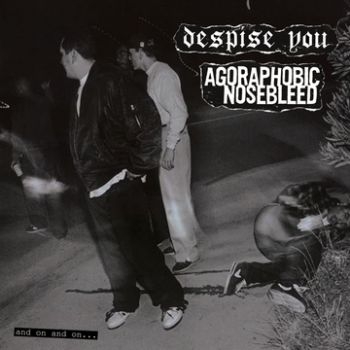 Agoraphobic Nosebleed/Despise You - And On And On. . . in der Gruppe CD / Hårdrock/ Heavy metal bei Bengans Skivbutik AB (3741648)