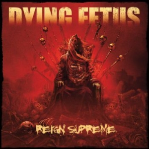 Dying Fetus - Reign Supreme in der Gruppe CD / Hårdrock/ Heavy metal bei Bengans Skivbutik AB (3741746)