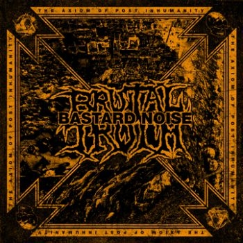 Brutal Truth / Bastard Noise - Axiom Of Post Inhumanity in der Gruppe CD / Bestseller bei Bengans Skivbutik AB (3741771)