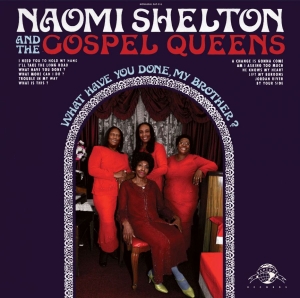 Shelton Naomi & The Gospel Queens - What Have You Done, My Brother ? in der Gruppe VINYL bei Bengans Skivbutik AB (3742389)