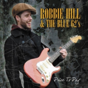 Hill Robbie & The Blue 62'S - Price To Pay in der Gruppe CD bei Bengans Skivbutik AB (3742487)