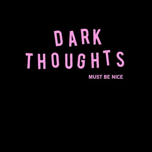 Dark Thoughts - Must Be Nice in der Gruppe Övrigt / bei Bengans Skivbutik AB (3743885)