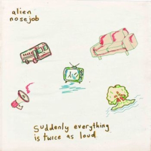 Alien Nosejob - Suddenly Everything Is Twice As Lou in der Gruppe VINYL bei Bengans Skivbutik AB (3743886)