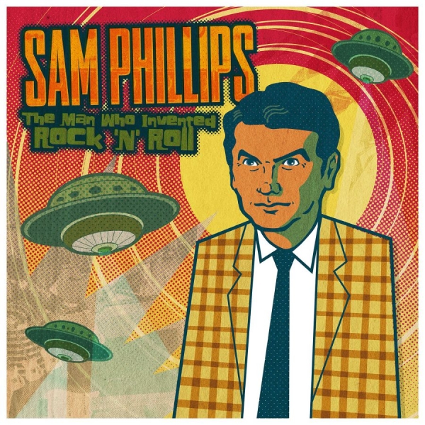 Phillips Sam - Sam Phillips: The Man Who Invented in der Gruppe CD / Rock bei Bengans Skivbutik AB (3744432)