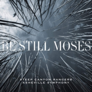 Steep Canyon Rangers & Asheville Sy - Be Still Moses in der Gruppe CD bei Bengans Skivbutik AB (3744434)