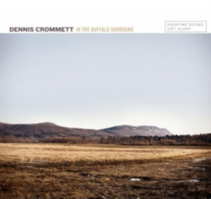 Crommet Dennis - In The Buffalo Surround in der Gruppe CD bei Bengans Skivbutik AB (3744466)